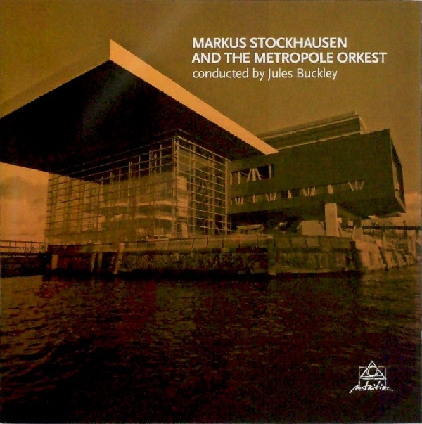MARKUS STOCKHAUSEN - Markus Stockhausen And The Metropole Orkest cover 