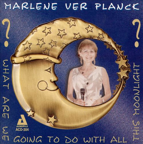 MARLENE VERPLANCK - What Are We Going to Do With All This Moonlight? cover 