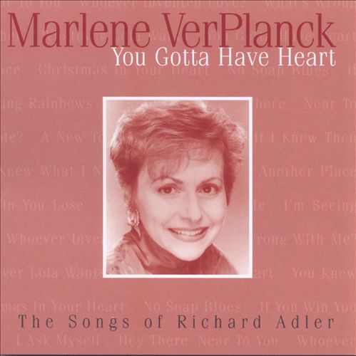 MARLENE VERPLANCK - You Gotta Have Heart: Marlene Sings Richard Adler cover 