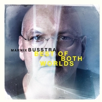 MARNIX BUSSTRA - Best of Both Worlds cover 