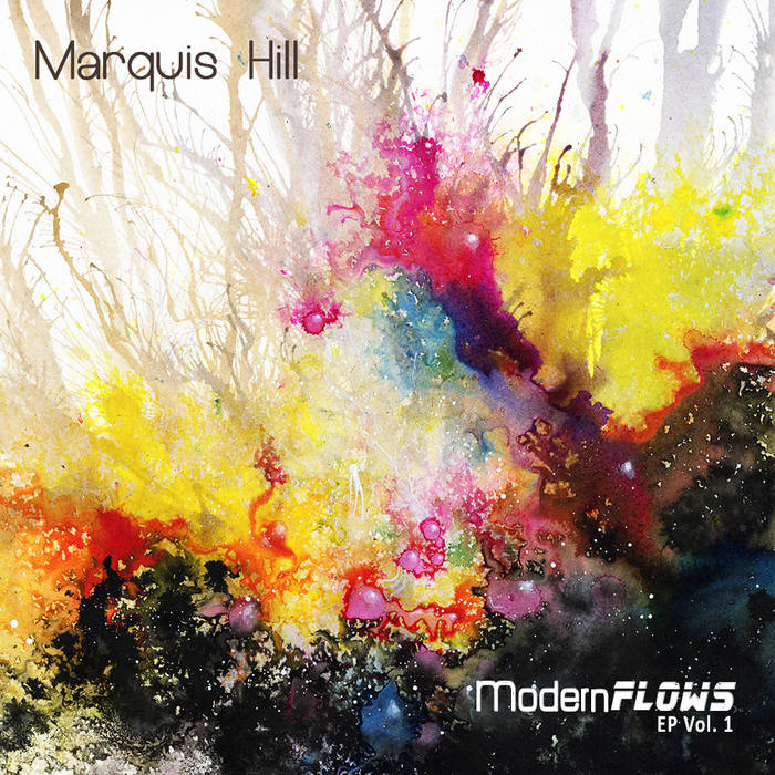 MARQUIS HILL - Modern Flows EP, Vol. 1 cover 
