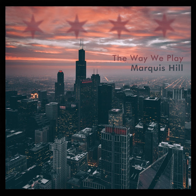 MARQUIS HILL - The Way We Play cover 