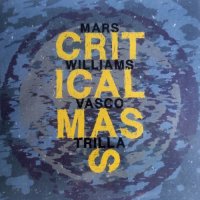 MARS WILLIAMS - Mars Williams, Vasco Trilla : Critical Mass cover 