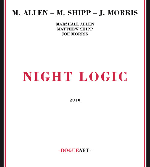 MARSHALL ALLEN - Marshall Allen /  Matthew Shipp /  Joe Morris : Night Logic cover 
