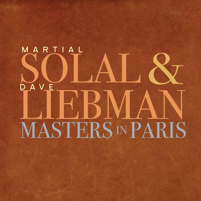 MARTIAL SOLAL - Martial Solal &amp; Dave Liebman : Masters In Paris cover 