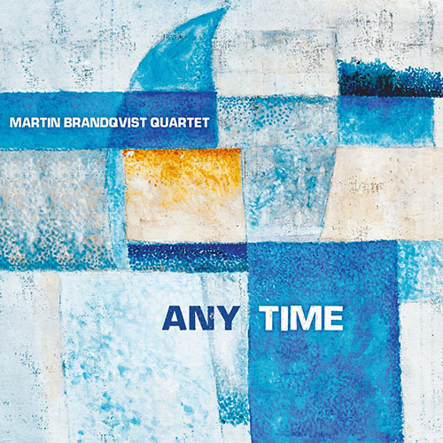 MARTIN BRANDQVIST - Martin Brandqvist Quartet : Any Time cover 
