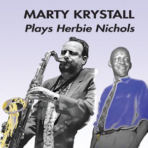 MARTY KRYSTALL - Plays Herbie Nichols cover 