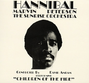MARVIN HANNIBAL PETERSON (AKA HANNIBAL AKA HANNIBAL LOKUMBE) - Hannibal Marvin Peterson & The Sunrise Orchestra ‎: Children Of The Fire cover 