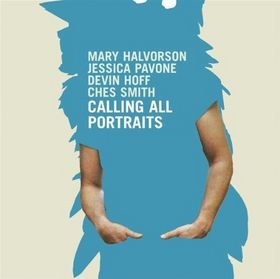 MARY HALVORSON - Calling All Portraits (with Jessica Pavone, Devin Hoff, Ches Smith) cover 