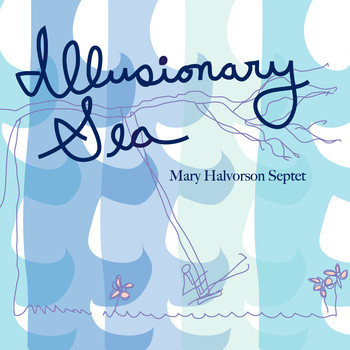 MARY HALVORSON - Mary Halvorson Septet ‎: Illusionary Sea cover 