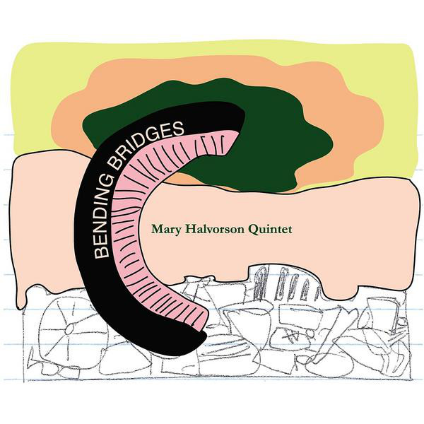 MARY HALVORSON - Mary Halvorson Quintet: Bending Bridges cover 