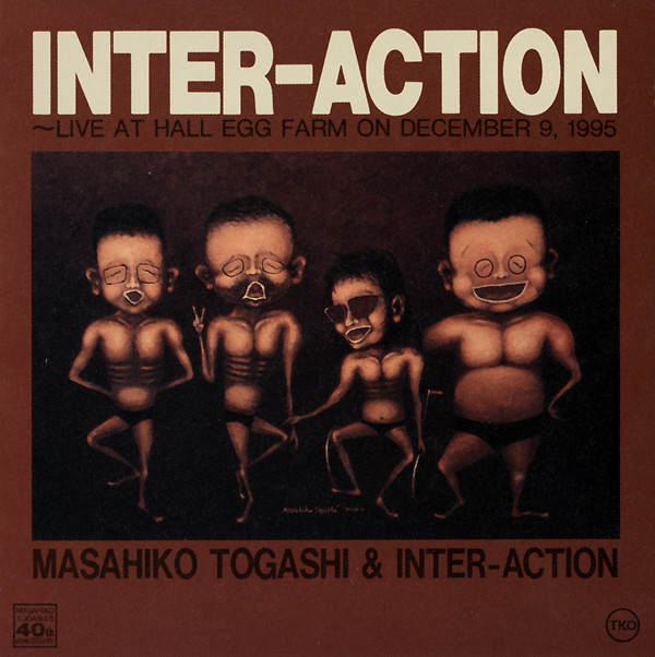 MASAHIKO TOGASHI - Inter-Action : Live At Hall Egg Farm On December 9, 1995 cover 