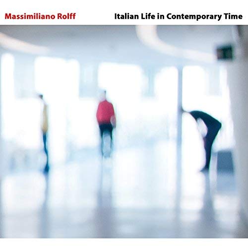 MASSIMILIANO ROLFF - Italian Life in Contemporary Time cover 