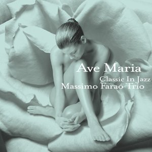 MASSIMO FARAÒ - Ave Maria (Classic In Jazz) cover 