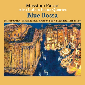 MASSIMO FARAÒ - Massimo Farao' Afro Cuban Piano Quartet : Blue Bossa cover 