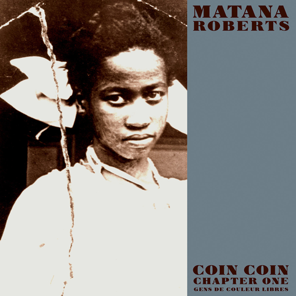 MATANA ROBERTS - Coin Coin Chapter One: Gens De Couleur Libres cover 