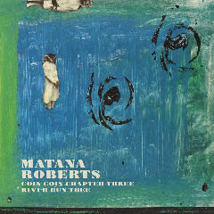 MATANA ROBERTS - Coin Coin Chapter Three: River Run Thee cover 