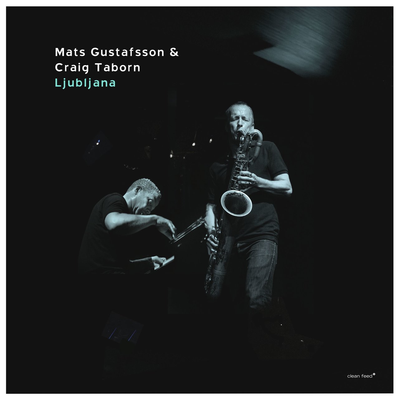 MATS GUSTAFSSON - Mats Gustafsson & Craig Taborn : Ljubljana cover 