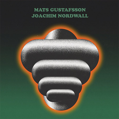 MATS GUSTAFSSON - Mats Gustafsson / Joachim Nordwall : Shadows of Tomorrow b/w The Brain Produces Electrical Waves cover 