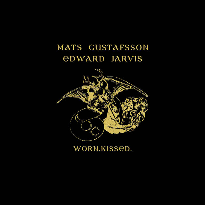 MATS GUSTAFSSON - Worn. Kissed. cover 