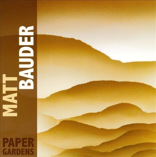 MATT BAUDER - Paper Gardens cover 