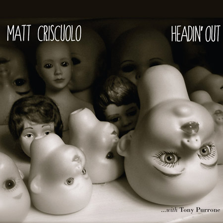 MATT CRISCUOLO - Headin' Out cover 