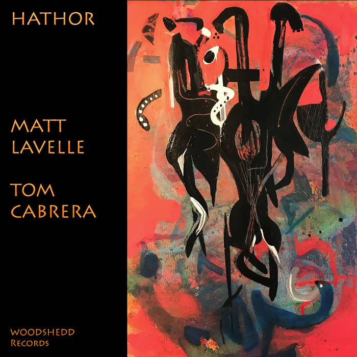 MATT LAVELLE - Matt Lavelle and Tom Cabrera : Hathor cover 