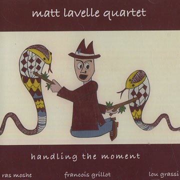 MATT LAVELLE - Matt Lavelle Quartet : Handling The Moment cover 
