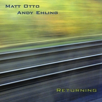 MATT OTTO - Matt Otto & Andy Ehling : Returning cover 