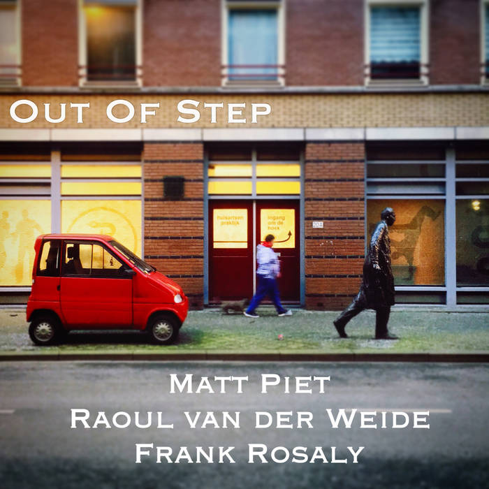 MATT PIET - Matt Piet/Raoul van der Weide/Frank Rosaly  : Out of Step: Live In Amsterdam cover 