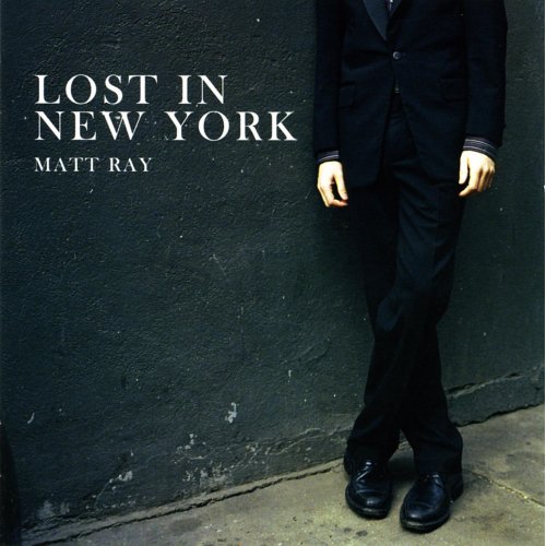 MATT RAY - Lost In New York cover 
