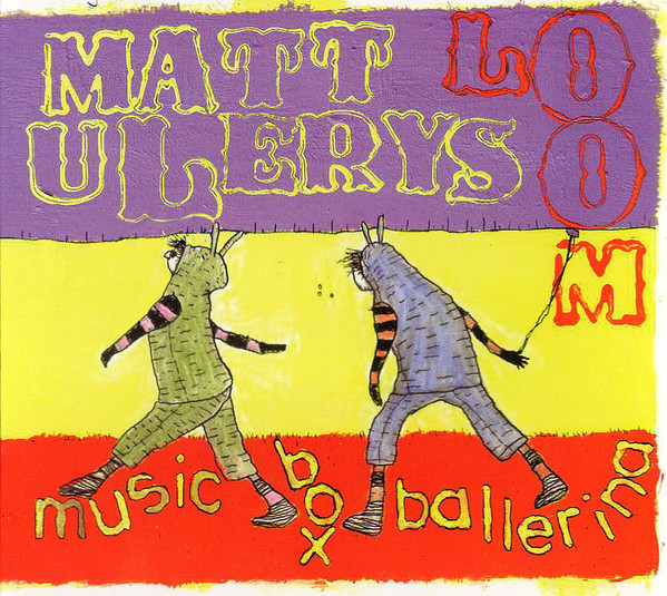 MATT ULERY - Matt Ulery's Loom ‎: Music Box Ballerina cover 
