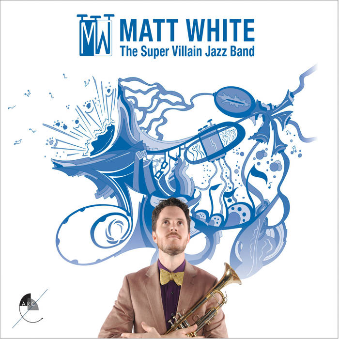 MATT WHITE - The Super Villain Jazz Band cover 