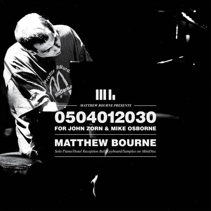 MATTHEW BOURNE - 0504012030 - For John Zorn and Mike Osborne cover 