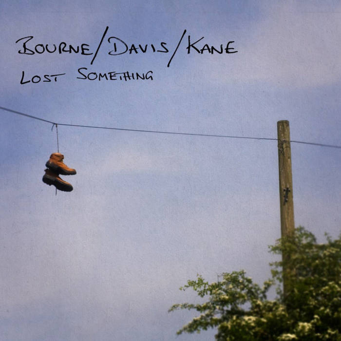 MATTHEW BOURNE - Bourne / Davis / Kane : Lost Something cover 