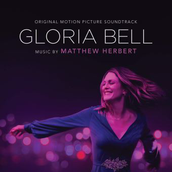 MATTHEW HERBERT - Gloria Bell (Original Motion Picture Soundtrack) cover 