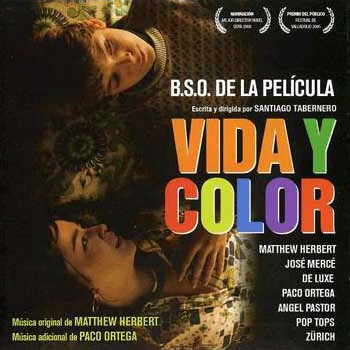 MATTHEW HERBERT - Matthew Herbert / Paco Ortega : Vida y Color (B.S.O. De La Película) cover 