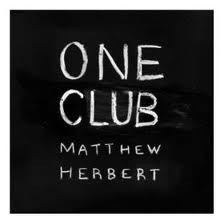 MATTHEW HERBERT - One Club cover 