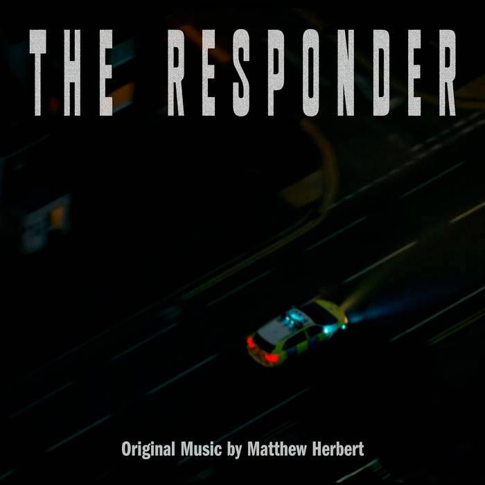 MATTHEW HERBERT - The Responder (Music From the Original Tv Series) cover 