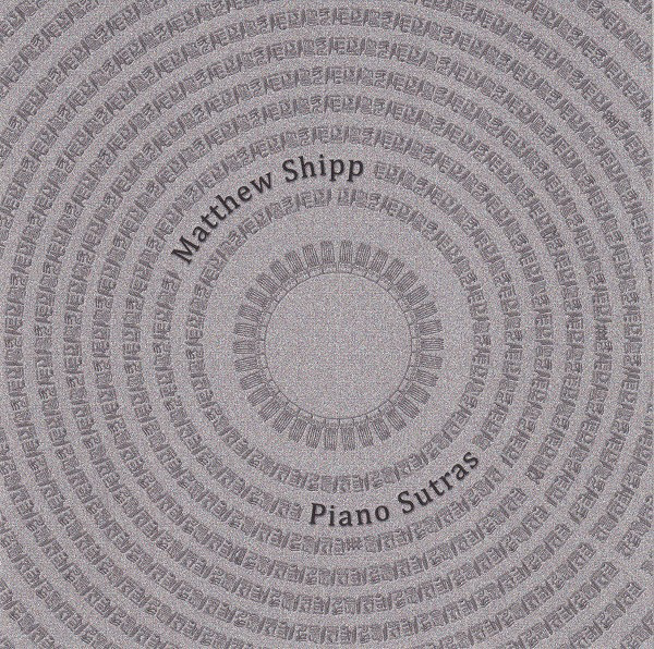 MATTHEW SHIPP - Piano Sutras cover 