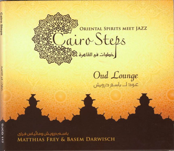 MATTHIAS FREY - Matthias Frey & Basem Darwisch : Cairo Steps - Oriental Spirit Meet Jazz cover 
