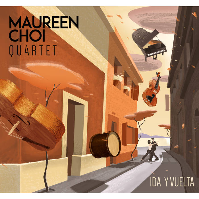 MAUREEN CHOI - Maureen Choi Quartet : Ida Y Vuelta cover 