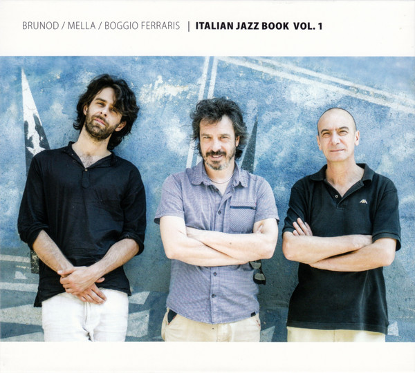 MAURIZIO BRUNOD - Brunod  / Mella  / Boggio Ferraris : Italian Jazz Book Vol. 1 cover 