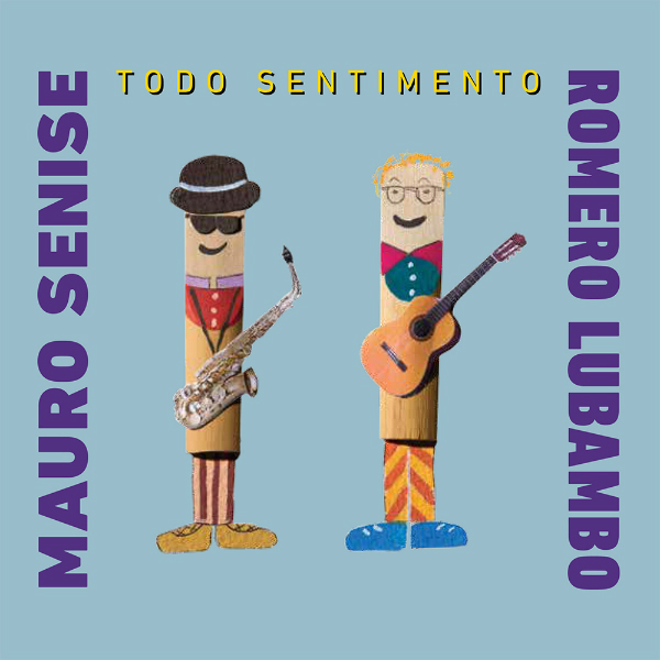 MAURO SENISE - Mauro Senise & Romero Lubambo : Todo Sentimento cover 