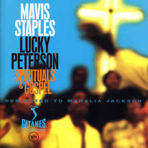 MAVIS STAPLES - Mavis Staples & Lucky Peterson ‎: Spirituals & Gospel - Dedicated To Mahalia Jackson cover 