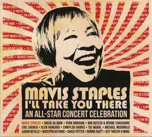 MAVIS STAPLES - Mavis Staples: I'll Take You There: An All-Star Concert Celebration cover 