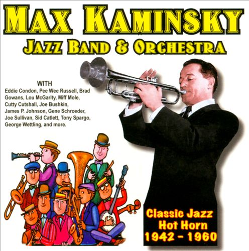 MAX KAMINSKY - Classic Jazz Hot Horn: 1942-1960 cover 