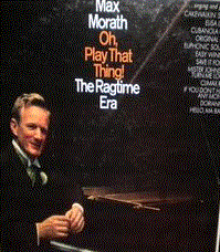 MAX MORATH - Oh, Play That Thing! The Ragtime Era cover 