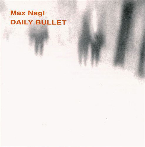 MAX NAGL - Daily Bullet cover 