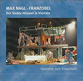 MAX NAGL - Der Siebte Himmel in Vierteln : Operette zum Einachteln cover 